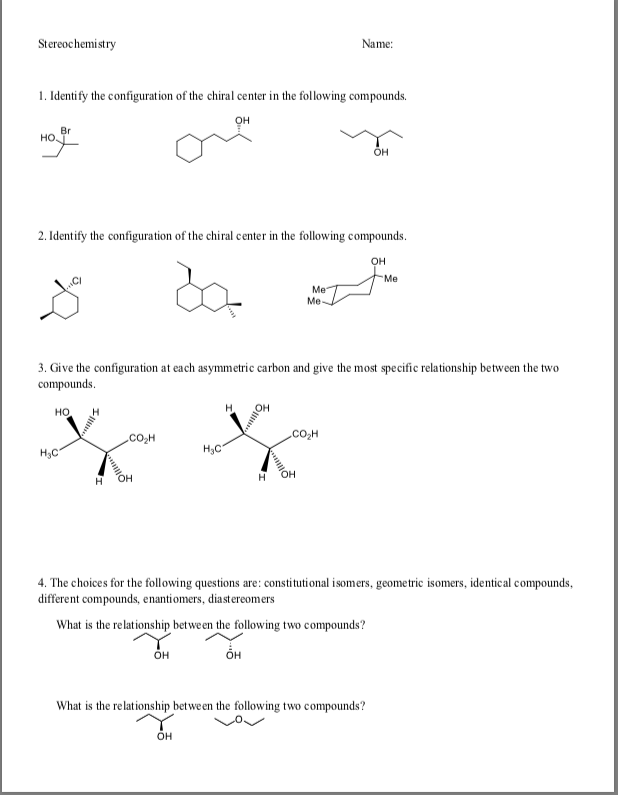 Solved Stereochemistry Name: 1. Identify the configuration | Chegg.com