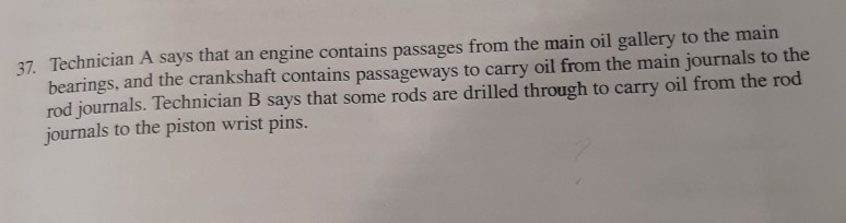 Solved 37. Technician A Says That An Engine Contains | Chegg.com