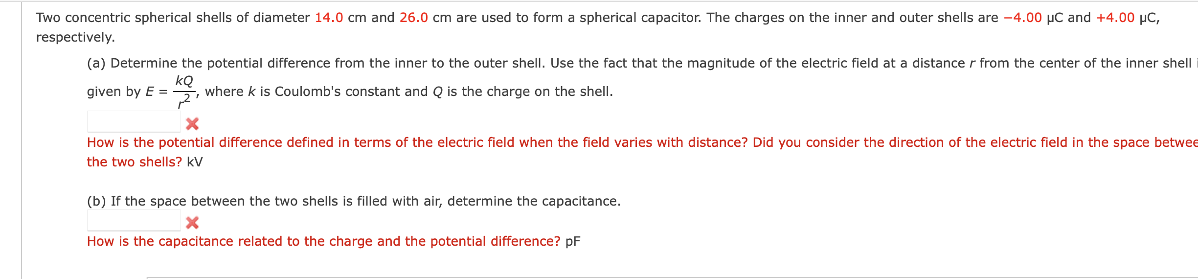 Two concentric spherical shells of diameter \( 14.0 \mathrm{~cm} \) and \( 26.0 \mathrm{~cm} \) are used to form a spherical