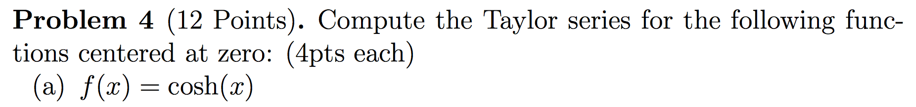 Solved Problem 4 (12 Points). Compute the Taylor series for | Chegg.com