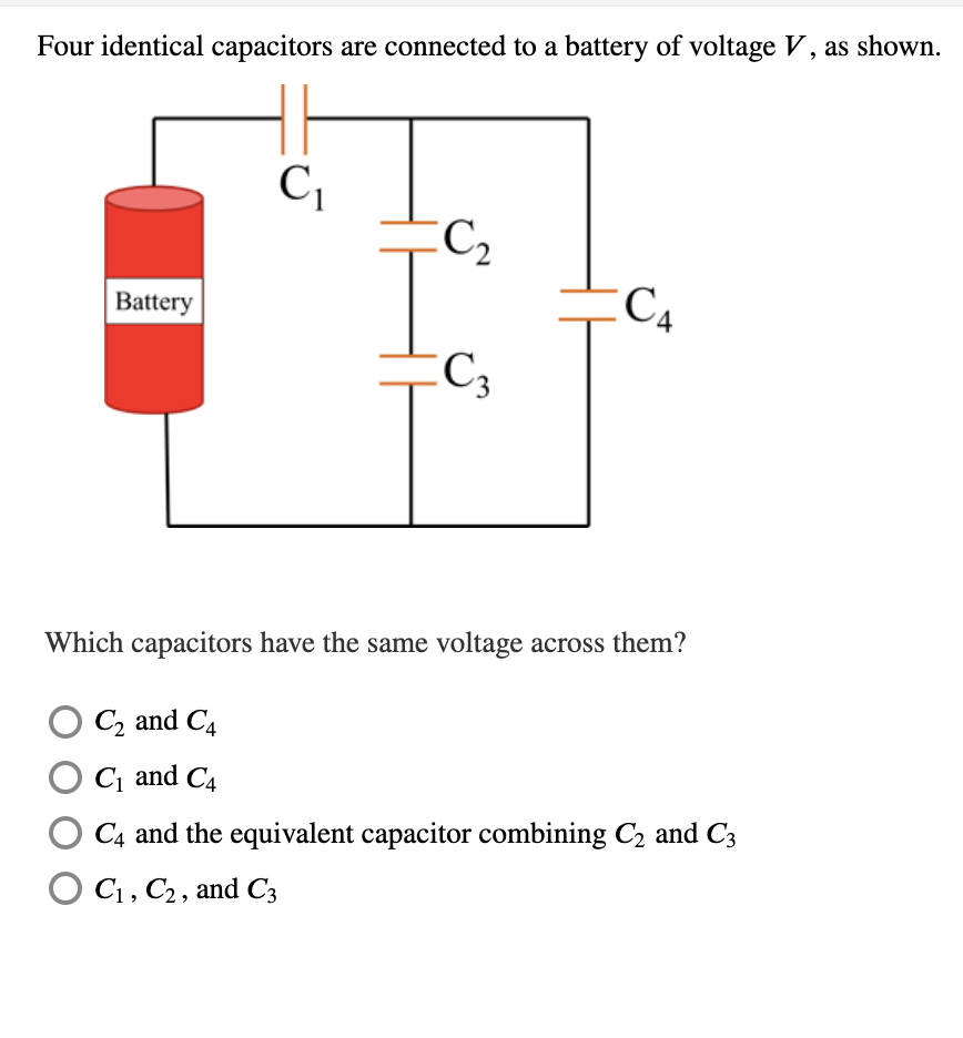 Solved Four identical capacitors are connected to a battery