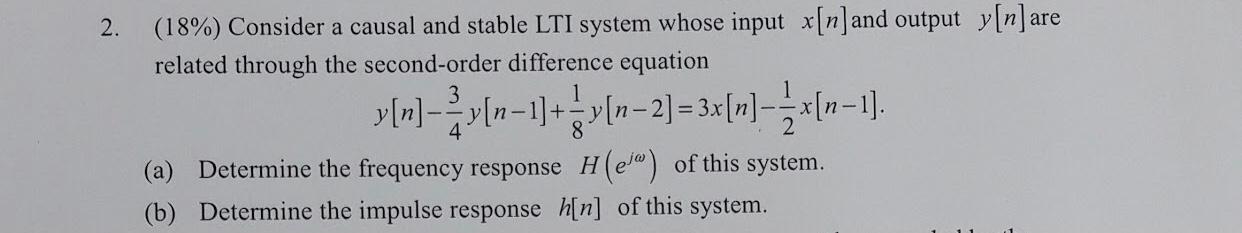 Solved 2. (18%) Consider a causal and stable LTI system | Chegg.com