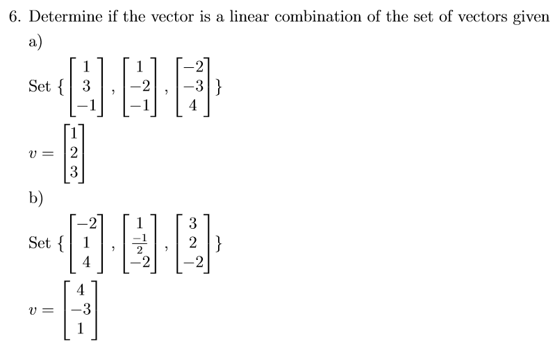 Solved 6. Determine if the vector is a linear combination of | Chegg.com