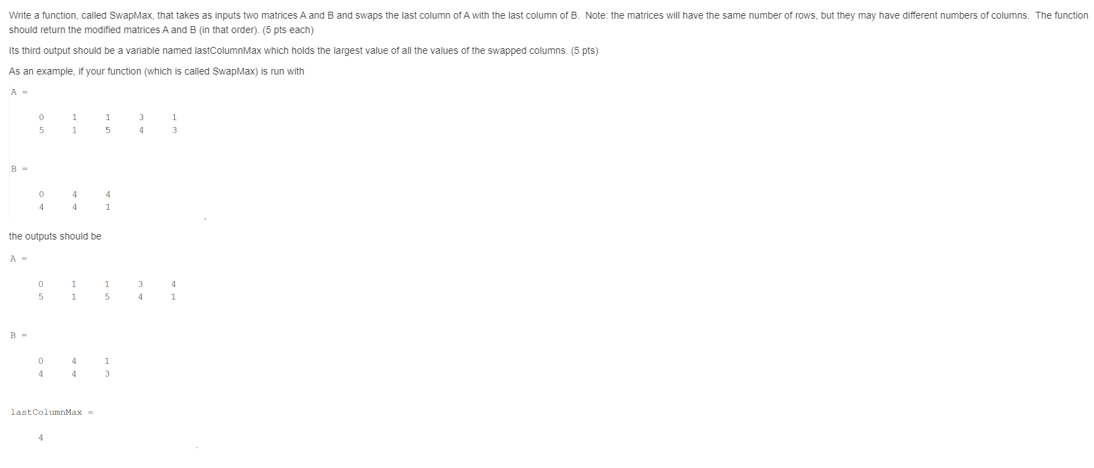 Solved MATLAB code to call function: %To see how your | Chegg.com