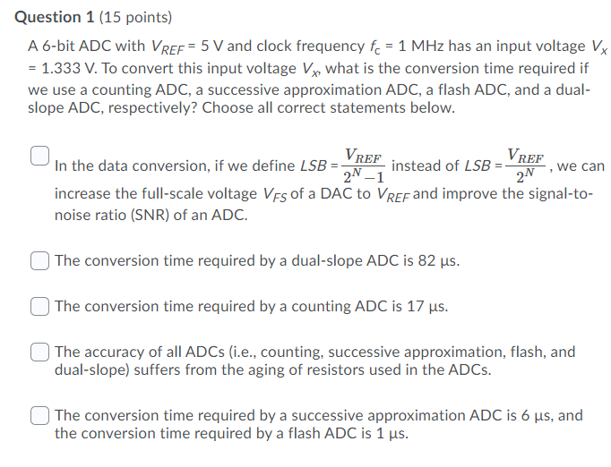 Solved Question 1 (15 Points) A 6-bit ADC With VREF = 5 V | Chegg.com