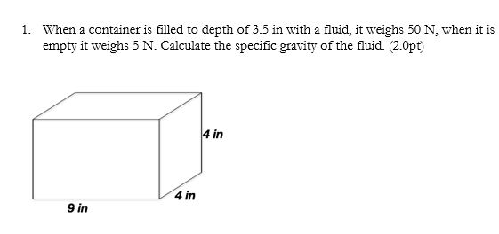 Solved 1. When a container is filled to depth of 3.5 in with | Chegg.com