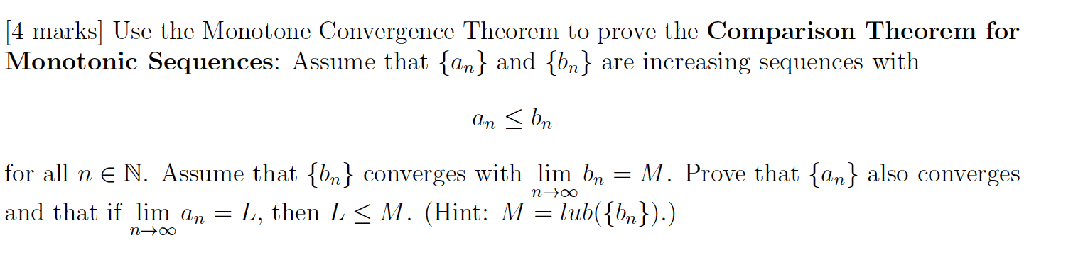 Solved [4 Marks] Use The Monotone Convergence Theorem To | Chegg.com