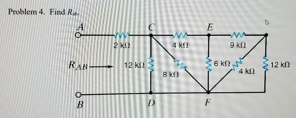 Solved Problem 4. Find Rab. A O E 2 ΚΩ 4 ΚΩ 9 ΚΩ RAB 12 ΚΩ | Chegg.com