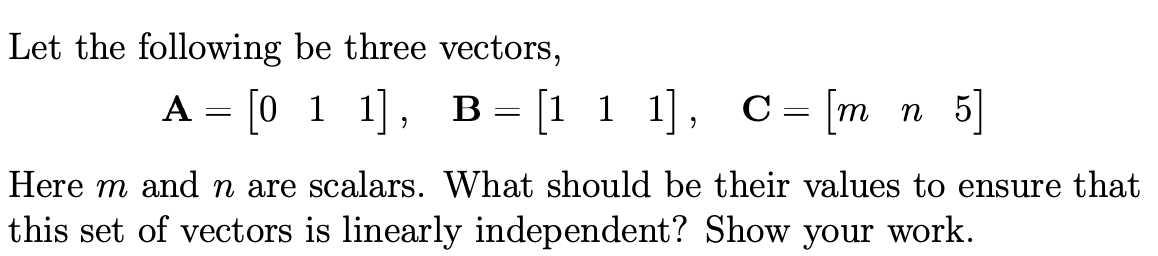 Solved Let the following be three vectors, A = [0 1 1], B = | Chegg.com