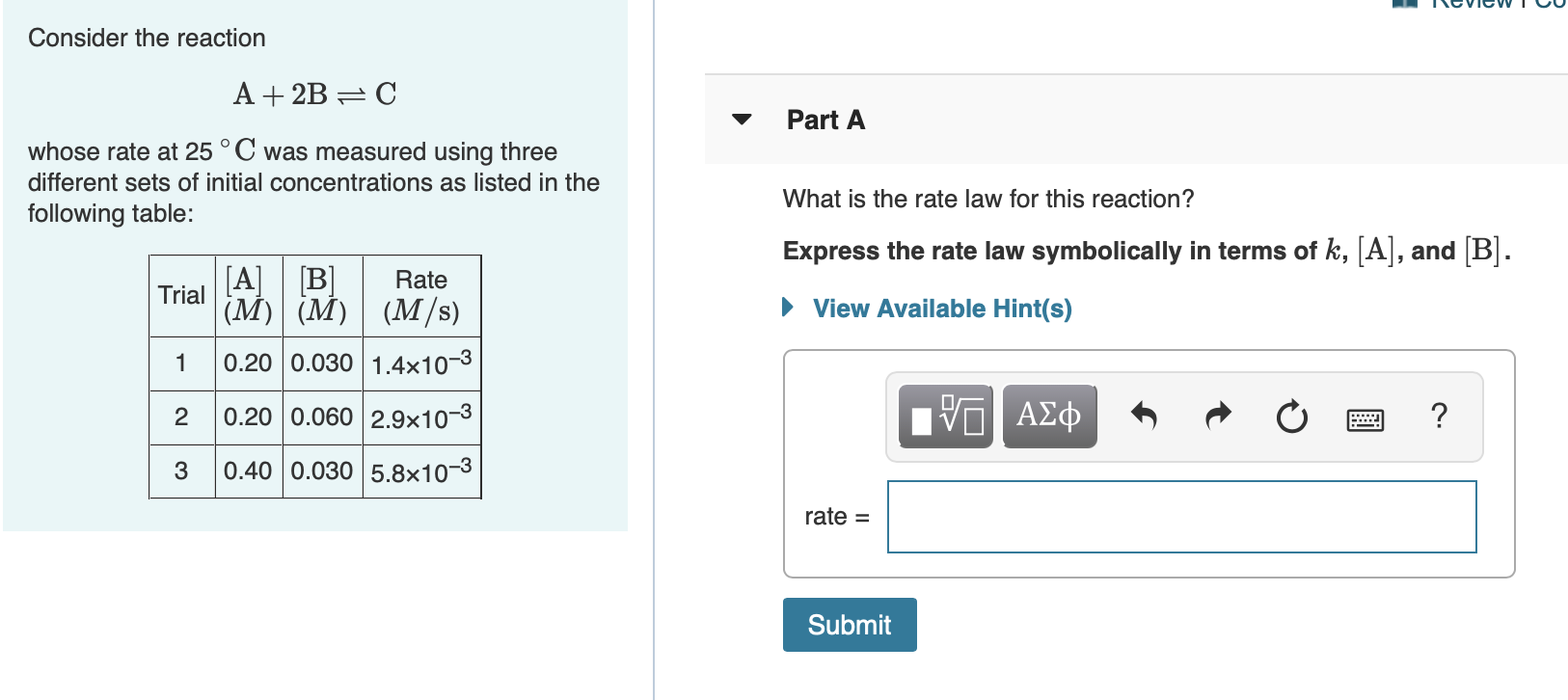 Solved Consider the reaction A + 2B =C Part A whose rate at | Chegg.com