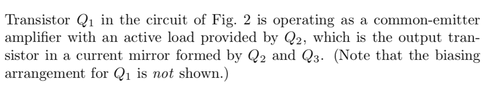 Solved Transistor Q1 in the circuit of Fig. 2 is operating | Chegg.com