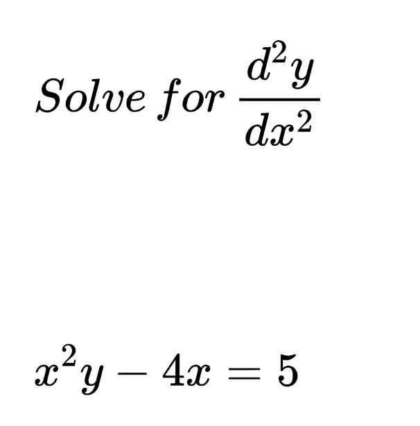 Solved Solve for d2ydx2x2y-4x=5 | Chegg.com