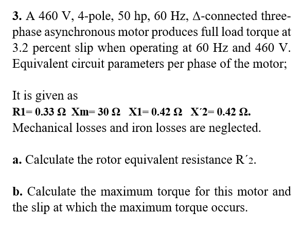 Solved 3. A 460 V, 4-pole, 50 hp, 60 Hz, A-connected three- | Chegg.com