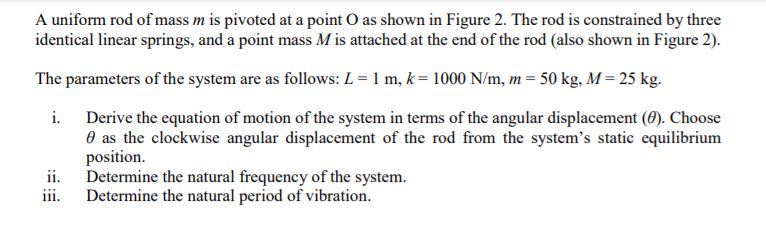 Solved A uniform rod of mass m is pivoted at a point O as | Chegg.com