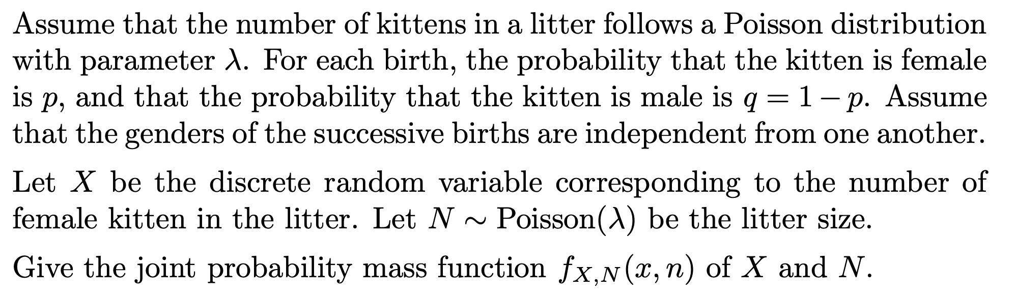 Solved Assume that the number of kittens in a litter follows