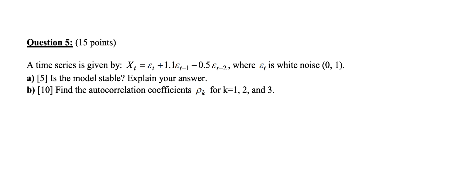 Solved Question 5: (15 points) A time series is given by: X, | Chegg.com