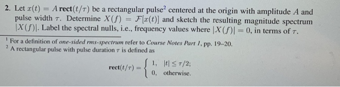 Solved 2. Let r(t) A rect(t/T) be a rectangular pulse2 | Chegg.com
