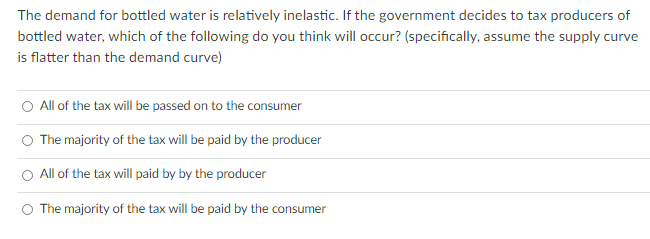 Solved The demand for bottled water is relatively inelastic. | Chegg.com