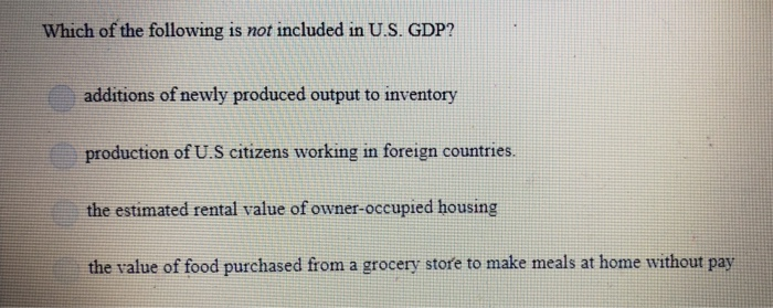 solved-which-of-the-following-is-not-included-in-u-s-gdp-chegg