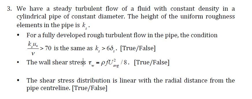 Solved 3. We have a steady turbulent flow of a fluid with | Chegg.com