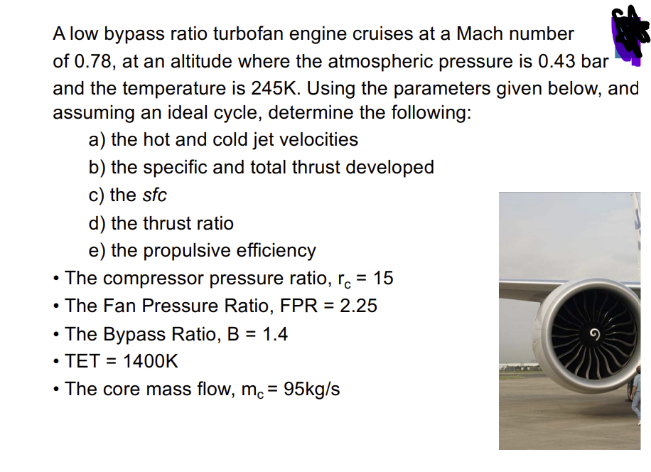 [Solved]: A Low Bypass Ratio Turbofan Engine Cruises At A