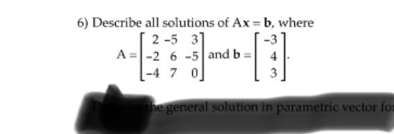 Solved 6) Describe All Solutions Of Ax=b, Where | Chegg.com