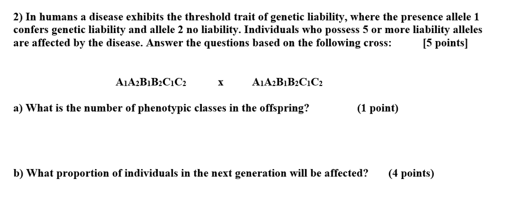 Solved 2) In humans a disease exhibits the threshold trait | Chegg.com