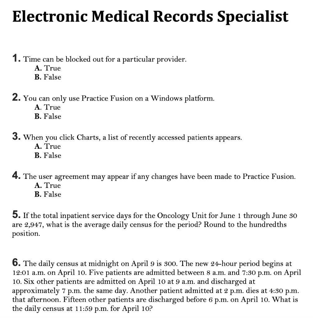 Electronic Medical Records Specialist 1. Time can be blocked out for a particular provider. A. True B. False 2. You can only