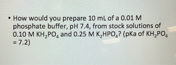 Solved How would you prepare 10 mL of a 0.01 M phosphate | Chegg.com