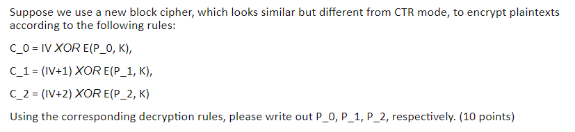 Solved Suppose We Use A New Block Cipher, Which Looks | Chegg.com