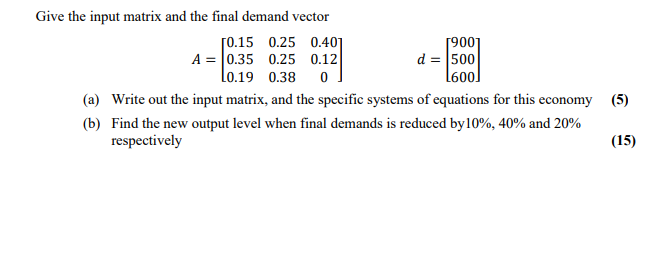Solved Give the input matrix and the final demand vector | Chegg.com