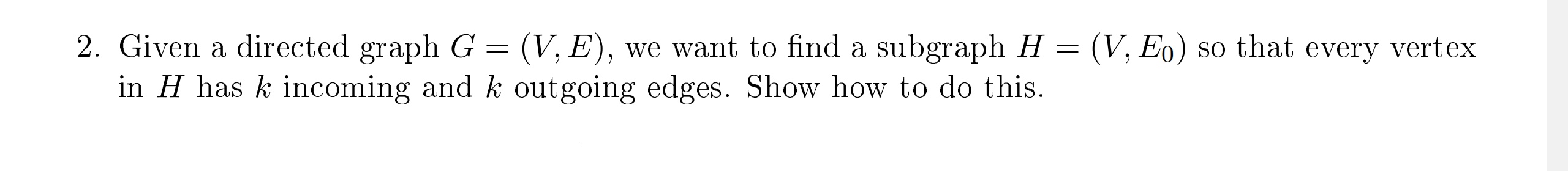 Solved 2. Given a directed graph G = (V, E), we want to find | Chegg.com
