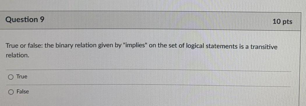 Solved Question 9 10 pts True or false: the binary relation | Chegg.com