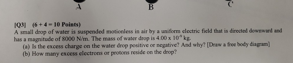 Solved [Q3] (6 + 4 = 10 Points) A small drop of water is | Chegg.com