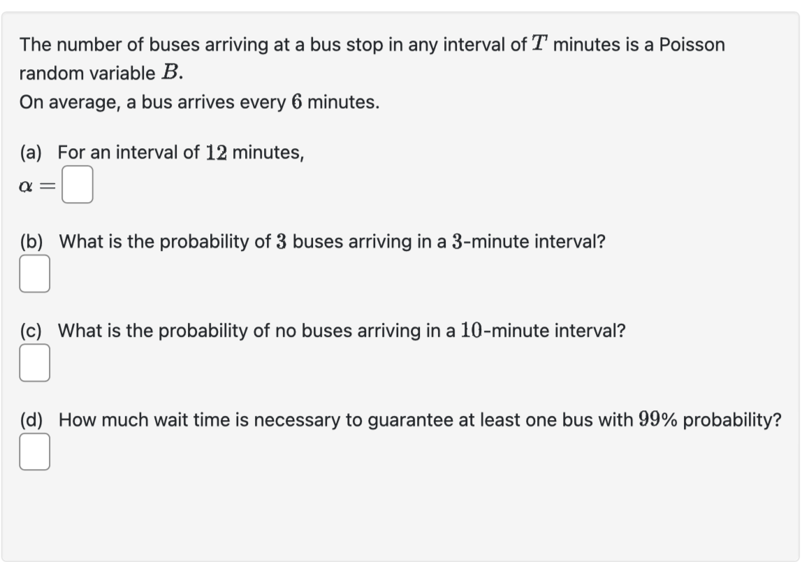 Solved The number of buses arriving at a bus stop in any | Chegg.com