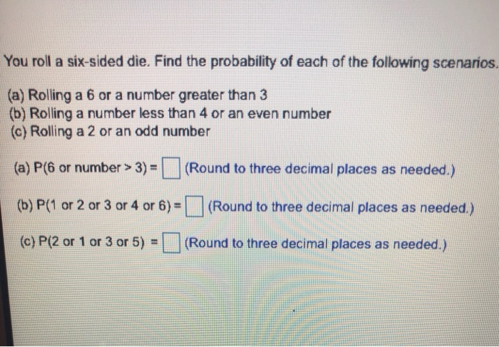 Solved You roll a six-sided die. Find the probability of | Chegg.com