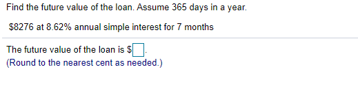Solved Find The Future Value Of The Loan. Assume 365 Days...