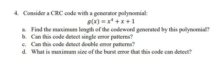 Solved 4. Consider A CRC Code With A Generator Polynomial: | Chegg.com