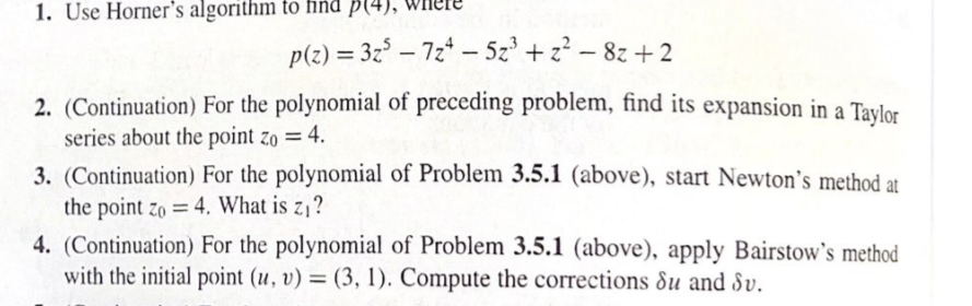 Solved 1. Use Horner's algorithm to hnd P14), p(z) = 3z? – | Chegg.com