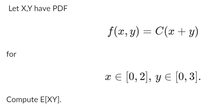 Solved Let Xy Have Pdf Fxycxy For X∈ 02 Y∈ 03 