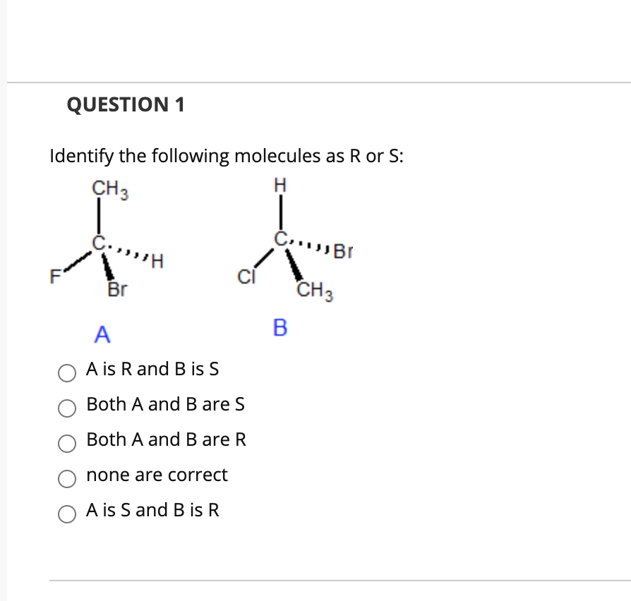 Solved QUESTION 1 Identify The Following Molecules As R Or | Chegg.com