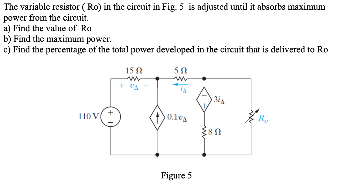 Solved The variable resistor ( Ro) in the circuit in Fig. 5 | Chegg.com