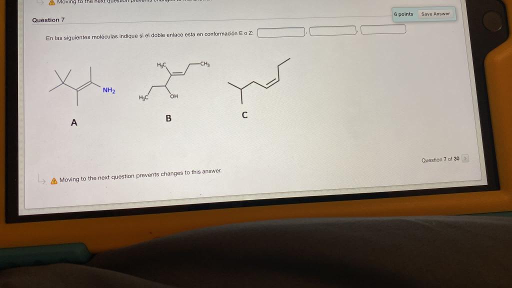 Moving to the next question 6 points Save Answer Question 7 En las siguientes moléculas indique si el doble enlace esta en co