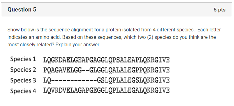 Solved Question 5 5 pts Show below is the sequence alignment | Chegg.com