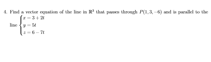 Solved 4. Find a vector equation of the line in R3 that | Chegg.com