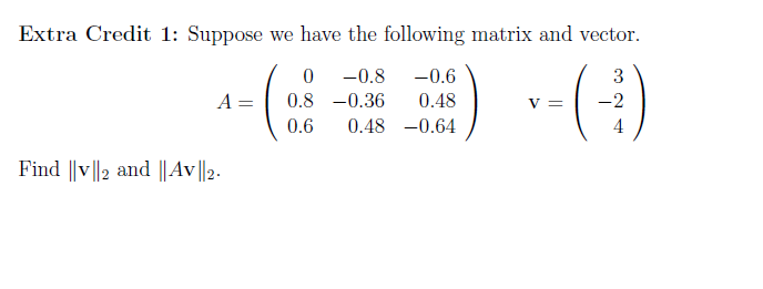Solved Extra Credit 1: Suppose we have the following matrix | Chegg.com