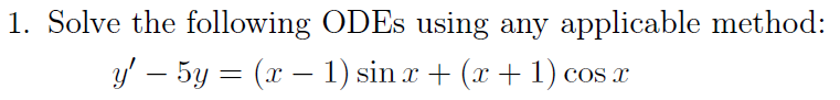 Solved Solve the following ODEs using any applicable method: | Chegg.com