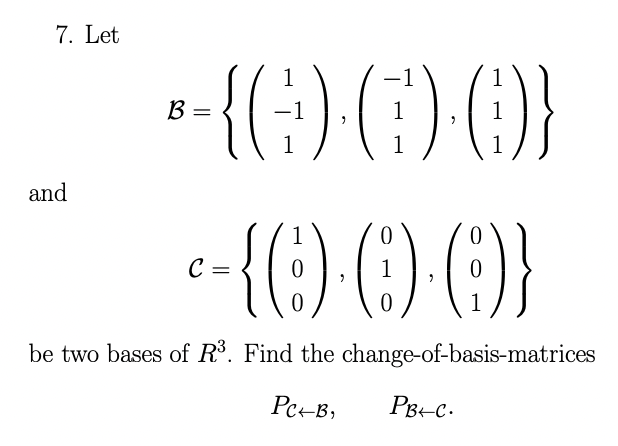 Solved 7. Let B=⎩⎨⎧⎝⎛1−11⎠⎞,⎝⎛−111⎠⎞,⎝⎛111⎠⎞⎭⎬⎫ and | Chegg.com