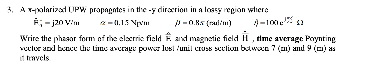 Solved 3 Ax Polarized Upw Propagates In The Y Direction Chegg Com