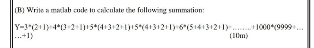 Solved (B) Write a matlab code to calculate the following | Chegg.com